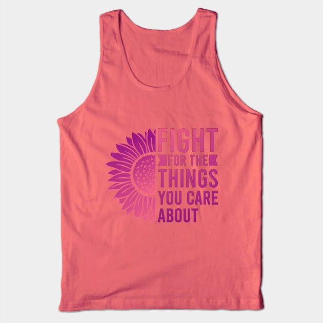 Fight for the things you care about purple Tank Top by MissSwass
